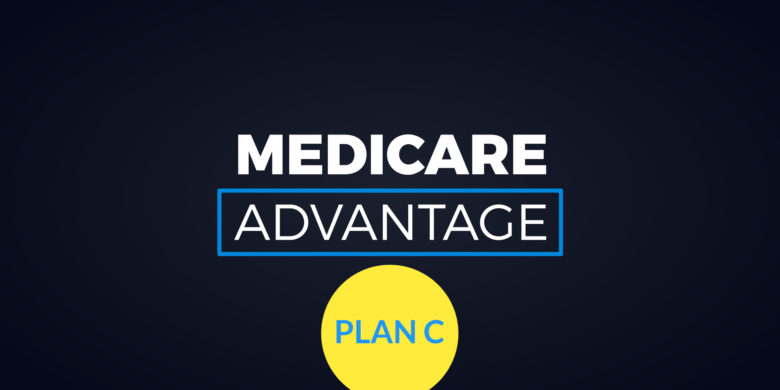 WHAT DOES MEDICARE PART C COVER?